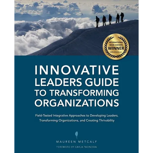 Innovative Leaders Guide to Transforming Organizations - Paperback