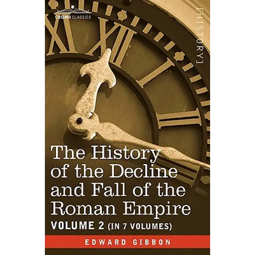 The History of the Decline and Fall of the Roman Empire, Vol. II - Hardcover