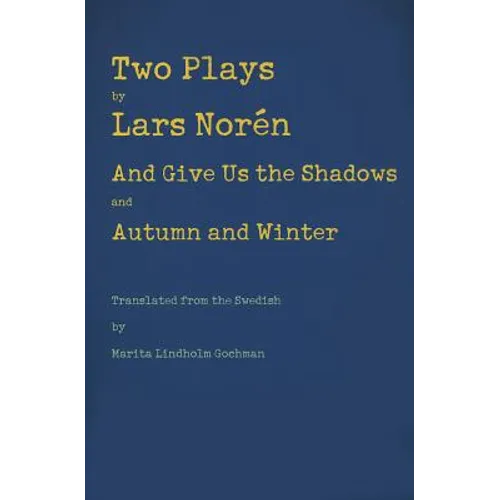 Two Plays: And Give Us the Shadows and Autumn and Winter - Paperback