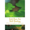 Irish Eyes Are Still Smiling: Legends, Lore, and Trivia of St. Patrick's Day - Paperback