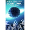 The Blue Planet Goes Dark - Hardcover