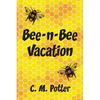 Bee-n-Bee Vacation - Paperback