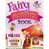 Fairy Activity Book for Kids aged 5-8 Years: Fairies colouring book for kids who love being creative. Activities also include draw your own fairy gard - Paperback