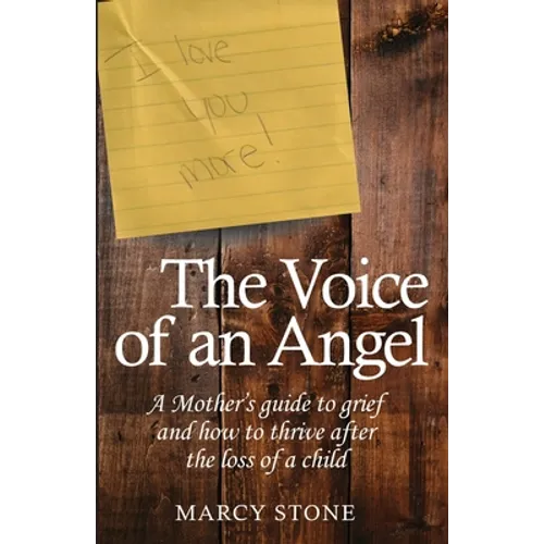 The Voice of an Angel: A Mother's guide to grief and how to thrive after the loss of a child - Paperback