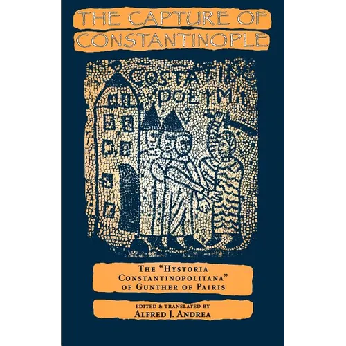 The Capture of Constantinople: The Hystoria Constantinopolitana of Gunther of Paris - Paperback