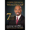 Closing The Racial Wealth Gap: 7 Untold Rules for Black Prosperity and Legacy - Paperback