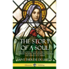 The Story of a Soul L'Histoire D'une Âme: The Autobiography of St. Thérèse of Lisieux: With Additional Writings and Sayings of St. Thérès (Hardcover) - Hardcover