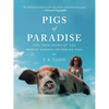 Pigs of Paradise: The True Story of the World-Famous Swimming Pigs - Hardcover
