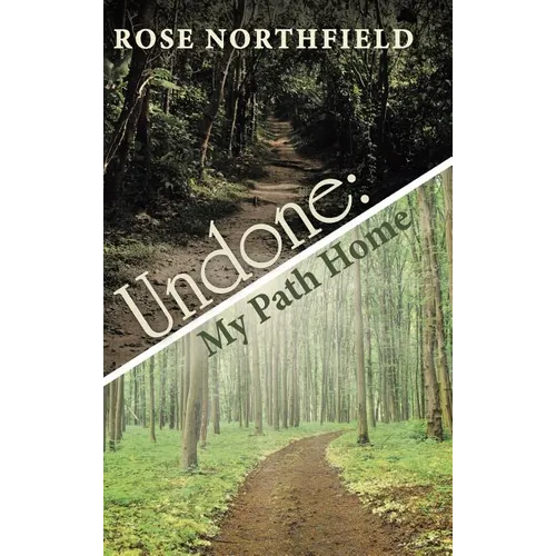 Undone: My Path Home - Hardcover
