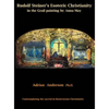 Rudolf Steiner's Esoteric Christianity in the Grail painting by Anna May: Contemplating the sacred in Rosicrucian Christianity - Hardcover