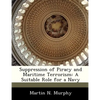 Suppression of Piracy and Maritime Terrorism: A Suitable Role for a Navy - Paperback