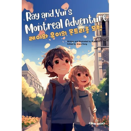 Ray and Yui's Montreal Adventure (레이와 유이의 몬트리올 모험): Bilingual Engl - Hardcover