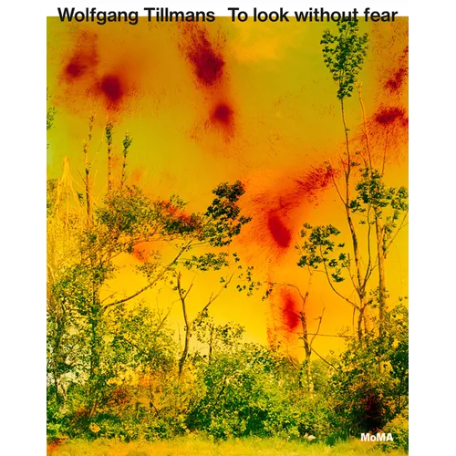 Wolfgang Tillmans: To Look Without Fear - Hardcover