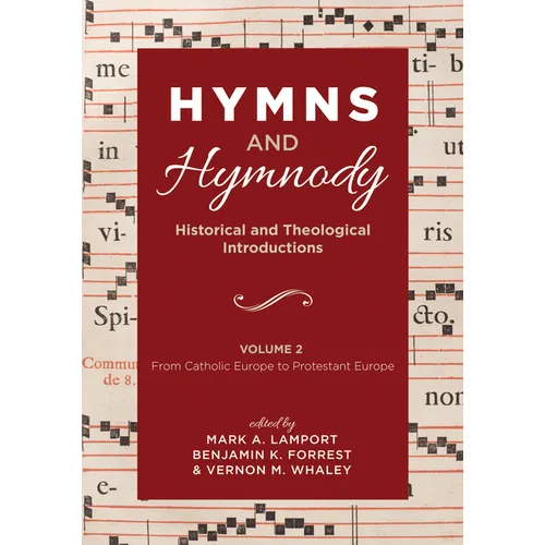 Hymns and Hymnody: Historical and Theological Introductions, Volume 2: From Catholic Europe to Protestant Europe - Paperback