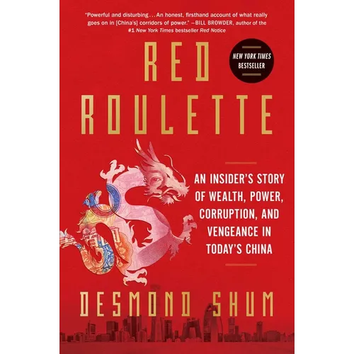 Red Roulette: An Insider's Story of Wealth, Power, Corruption, and Vengeance in Today's China - Hardcover