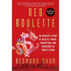 Red Roulette: An Insider's Story of Wealth, Power, Corruption, and Vengeance in Today's China - Hardcover