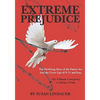Extreme Prejudice: The Terrifying Story of the Patriot ACT and the Cover Ups of 9/11 and Iraq: The Ultimate Conspiracy to Silence Truth - Paperback