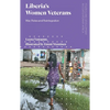 Liberia's Women Veterans: War, Roles and Reintegration - Paperback