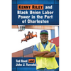 Kenny Riley and Black Union Labor Power in the Port of Charleston - Paperback