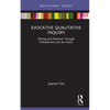 Evocative Qualitative Inquiry: Writing and Research Through Embodiment and the Poetic - Hardcover