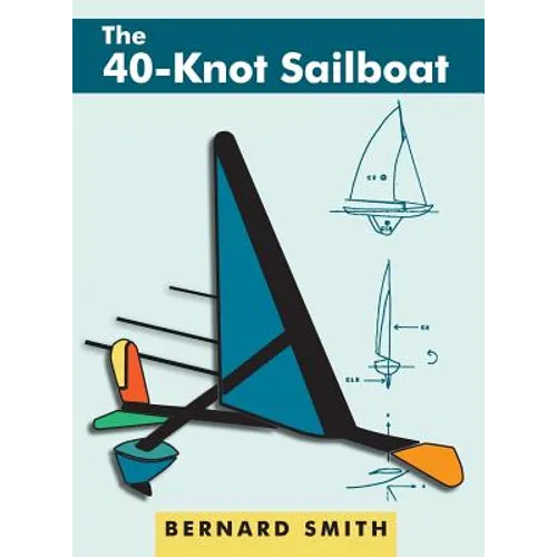 The 40-Knot Sailboat - Hardcover