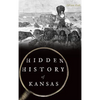 Hidden History of Kansas - Hardcover