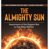 The Almighty Sun: Importance of the Biggest Star in Our Solar System Energy, Environment and Climate Grade 3 Children's Physics Books - Hardcover