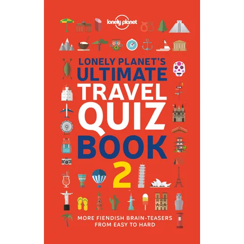 Lonely Planet's Ultimate Travel Quiz Book: 100 Fun Themed Challenges & Brain Teasers Levels Easy to Hard Questions Cover Culture, History, Wildlife & - Paperback
