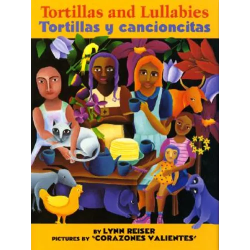 Tortillas and Lullabies/Tortillas Y Cancioncitas: Bilingual English-Spanish - Paperback