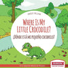 Where Is My Little Crocodile? - ¿Dónde está mi pequeño cocodrilo?: Bilingual Children's Book Spanish English - Paperback