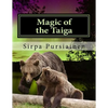 Magic of the Taiga: Fairy Tale about bears and northern lights. Illustrated with beautiful images of Finnish nature captured by the author - Paperback