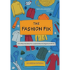 The Fashion Fix: Activities and ideas for a sustainable and stylish wardrobe - Paperback