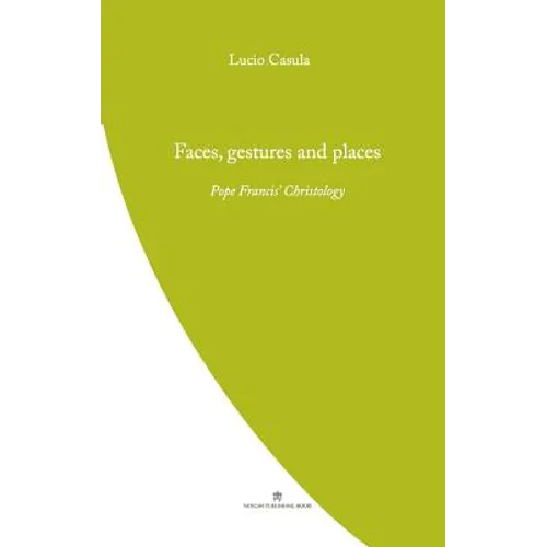 Faces, Gestures and Places: Pope Francis' Christology - Paperback