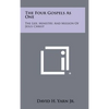 The Four Gospels as One: The Life, Ministry, and Mission of Jesus Christ - Hardcover