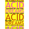 Acid Dreams: The Complete Social History of LSD: The CIA, the Sixties, and Beyond - Paperback