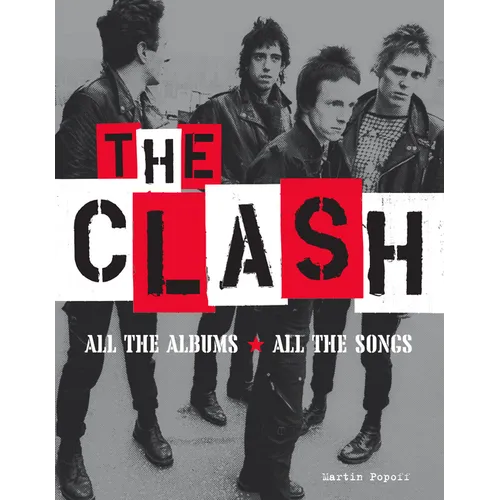 The Clash: All the Albums All the Songs - Hardcover