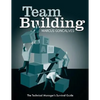 Team Building: The Technical Manager's Survival Guides - Paperback