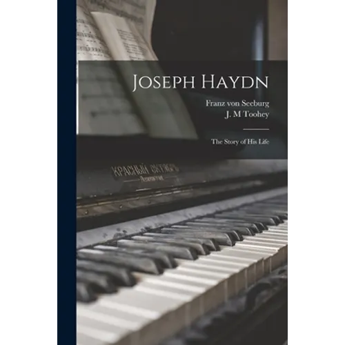 Joseph Haydn: the Story of His Life - Paperback