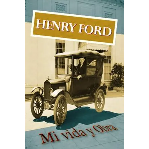 Henry Ford. Mi vida y Obra - Paperback