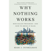 Why Nothing Works: Who Killed Progress--And How to Bring It Back - Hardcover