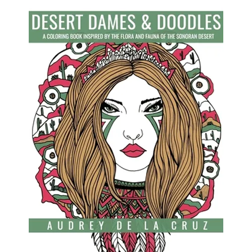 Desert Dames and Doodles: A Coloring Book Inspired By The Sonoran Desert - Paperback