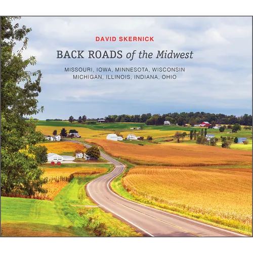 Back Roads of the Midwest: Missouri, Iowa, Minnesota, Wisconsin, Michigan, Illinois, Indiana, Ohio - Hardcover