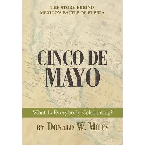Cinco De Mayo: What Is Everybody Celebrating? - Hardcover
