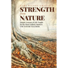 Strength from Nature: Simple Lessons of Life Taught By the Most Unlikely Masters: THE NATURE TEACHERS - Paperback