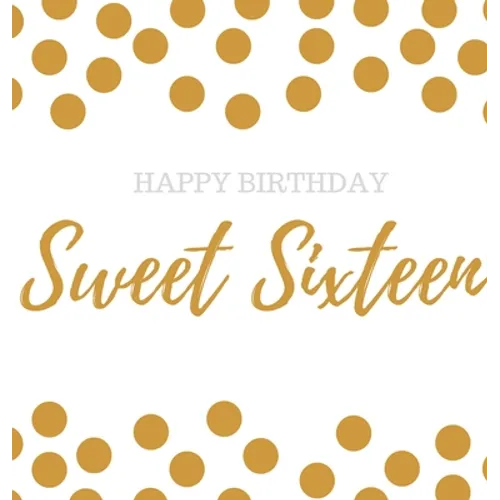 Happy 16th Birthday Guest book Sweet Sixteen: Guest book, party and birthday celebrations decor, memory book,16th birthday guest book, happy birthday - Hardcover