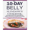 My 10-Day Belly Slim down Cookbook: The Ultimate Secret to Losing Belly Fat, Improve Your Gut, Live Healthy and Younger. - Paperback