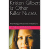Kristen Gilbert & Other Killer Nurses - Paperback