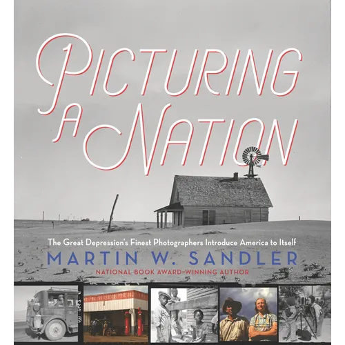 Picturing a Nation: The Great Depression's Finest Photographers Introduce America to Itself - Hardcover