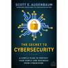 The Secret to Cybersecurity: A Simple Plan to Protect Your Family and Business from Cybercrime - Hardcover