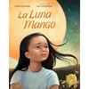 La Luna Mango: Cuando La Deportación Divide a Una Familia - Hardcover